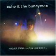 THE BUNNYMEN ( NEVER STOP : LIVE IN LIVERPOOL 2001 )